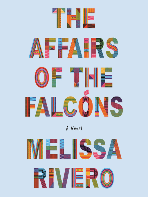 Title details for The Affairs of the Falcóns by Melissa Rivero - Wait list